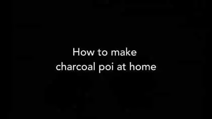 How To Make Charcoal Poi At Home