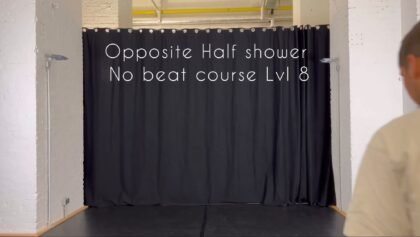 Opposite Half Shower | Level 8 No Beat Course